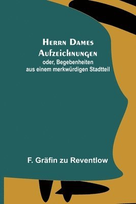 Herrn Dames Aufzeichnungen 1