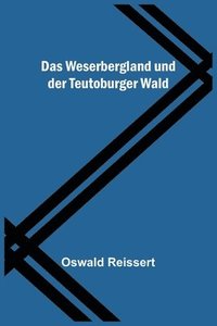 bokomslag Das Weserbergland und der Teutoburger Wald