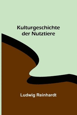 bokomslag Kulturgeschichte der Nutztiere