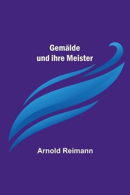 bokomslag Gemalde und ihre Meister