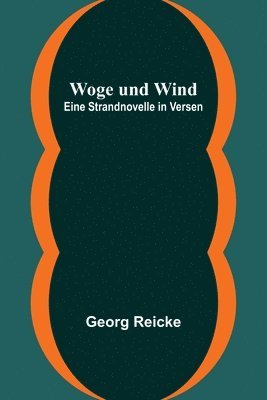 Georg Reicke - Woge und Wind, Häftad