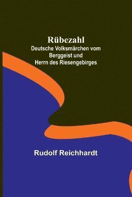 bokomslag Rbezahl; Deutsche Volksmrchen vom Berggeist und Herrn des Riesengebirges