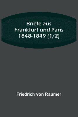 bokomslag Briefe aus Frankfurt und Paris 1848-1849 (1/2)