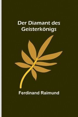 Ferdinand Raimund - Diamant des Geisterkönigs, Häftad