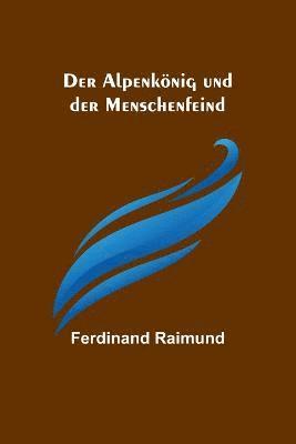 bokomslag Der Alpenknig und der Menschenfeind