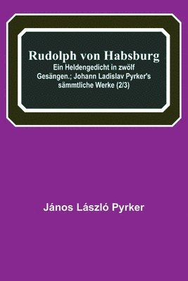 Rudolph von Habsburg 1