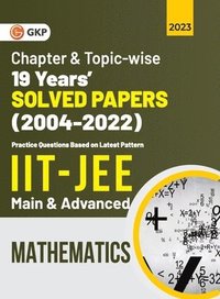 bokomslag IIT JEE 2023 Mathematics (Main & Advanced) - 19 Years Chapter wise & Topic wise Solved Papers 2004-2022