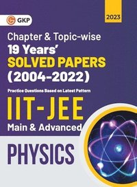 bokomslag IIT JEE 2023 Physics (Main & Advanced) - 19 Years Chapter wise & Topic wise Solved Papers 2004-2022