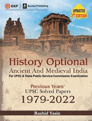 History Optional 2023 - Ancient & Medieval India - Previous Years UPSC Solved Papers (1979 - 2022) 2ed by Rashid Yasin 1