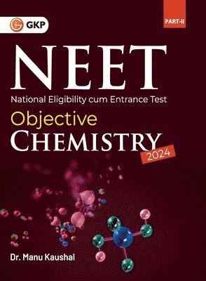 Manu Kaushal - NEET 2023 : Objective Chemistry Part II, Häftad