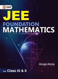 bokomslag JEE Foundation Mathematics for Class IX & X by Anuja Arora