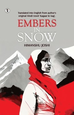 Himanshu Joshi - Embers in the Snow, Häftad