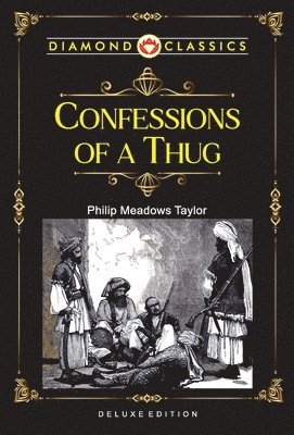 Philip Meadows Taylor - Confessions of a Thug, Inbunden