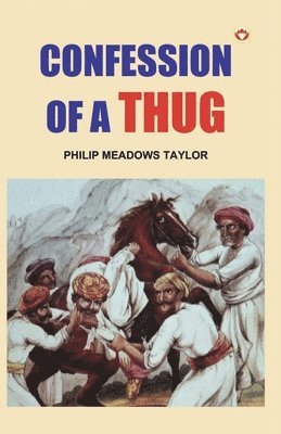 Philip Meadows Taylor - Confessions of a Thug, Häftad
