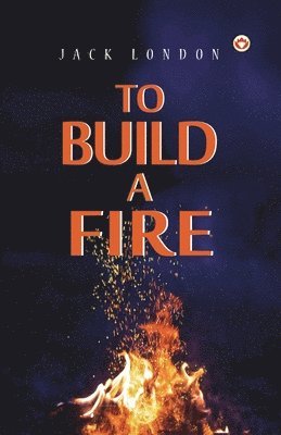 To Build a Fire 1