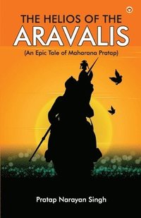 bokomslag The Helios of the Aravalis (Novel)