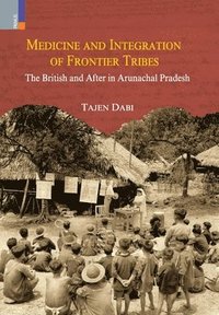 bokomslag Medicine and Integration of Frontier Tribes