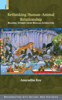 bokomslag Rethinking Human-Animal Relationship: Reading Stories from Bengali Literature