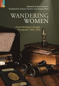 bokomslag Wandering Women: Travel Wrings in Bengali Periodicals, 1900-1940