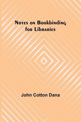 Notes on Bookbinding for Libraries 1