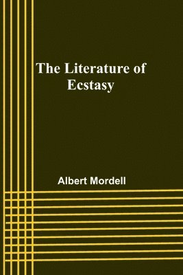 bokomslag The Literature of Ecstasy