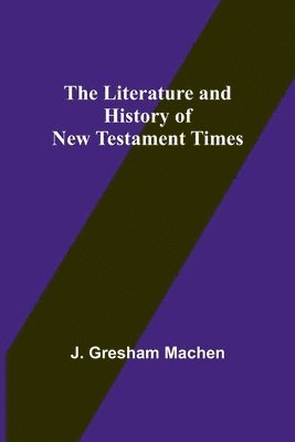 bokomslag The Literature and History of New Testament Times