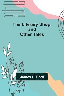 The Literary Shop, and Other Tales 1