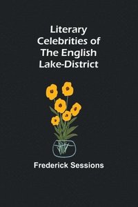 bokomslag Literary Celebrities of the English Lake-District