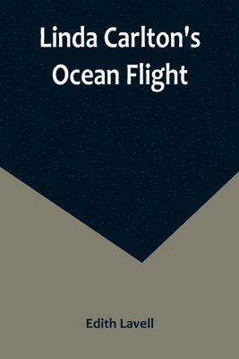 Edith Lavell - Linda Carlton's Ocean Flight, Häftad