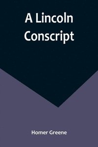 bokomslag Lincoln Conscript
