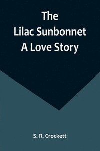 bokomslag The Lilac Sunbonnet