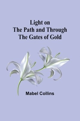 Light on the Path and Through the Gates of Gold 1