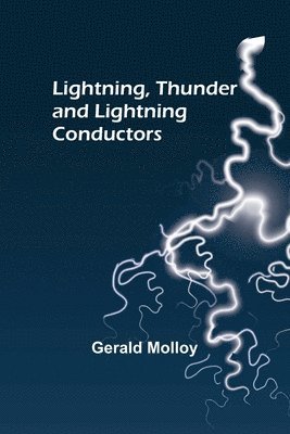 bokomslag Lightning, Thunder and Lightning Conductors