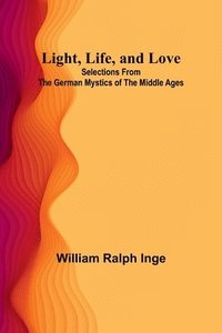 bokomslag Light, Life, and Love
