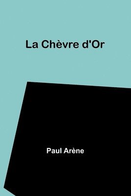 La Chevre d'Or 1