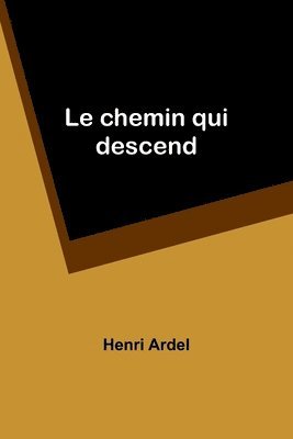 Le chemin qui descend 1