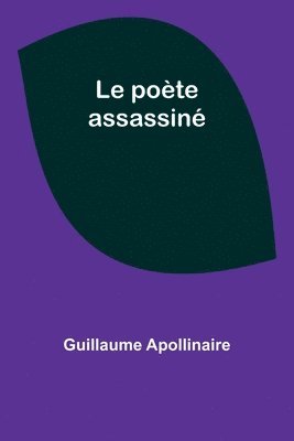 Guillaume Apollinaire - poète assassiné, Häftad