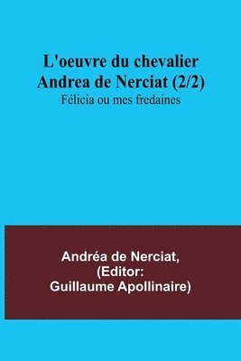 bokomslag L'oeuvre du chevalier Andrea de Nerciat (2/2); Flicia ou mes fredaines