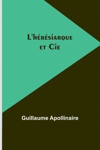 bokomslag L'hérésiarque et Cie
