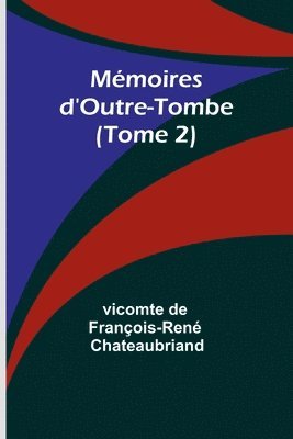 bokomslag Memoires d'Outre-Tombe (Tome 2)