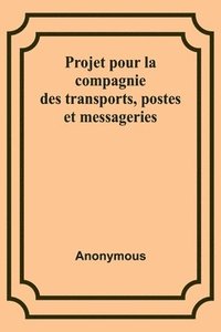 bokomslag Projet pour la compagnie des transports, postes et messageries