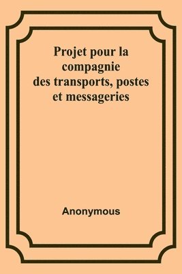 bokomslag Projet pour la compagnie des transports, postes et messageries