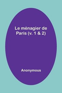 bokomslag Le mnagier de Paris (v. 1 & 2)