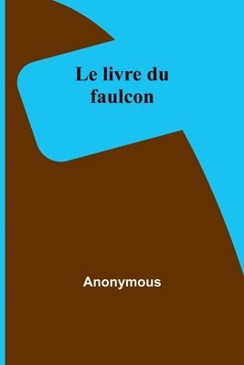 bokomslag Le livre du faulcon