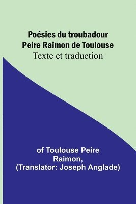 Poesies du troubadour Peire Raimon de Toulouse 1