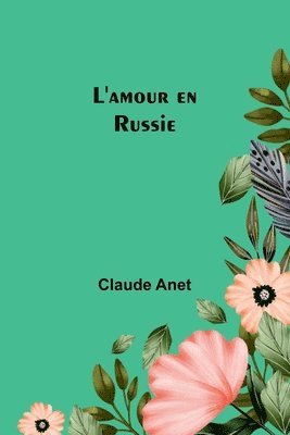 L'amour en Russie 1