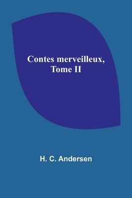 bokomslag Contes merveilleux, Tome II