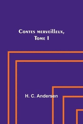 Contes merveilleux, Tome I 1