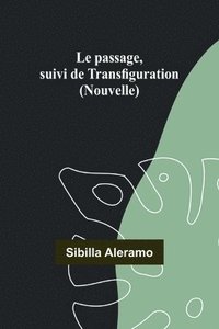 bokomslag passage, suivi de Transfiguration (Nouvelle)