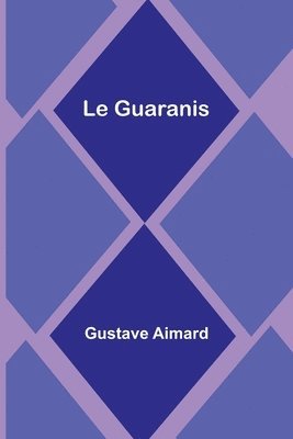 Le Guaranis 1